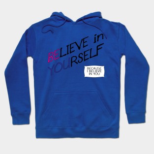 Believe in Yourself Hoodie